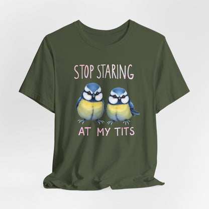 Stop Staring At My Tits Shirt