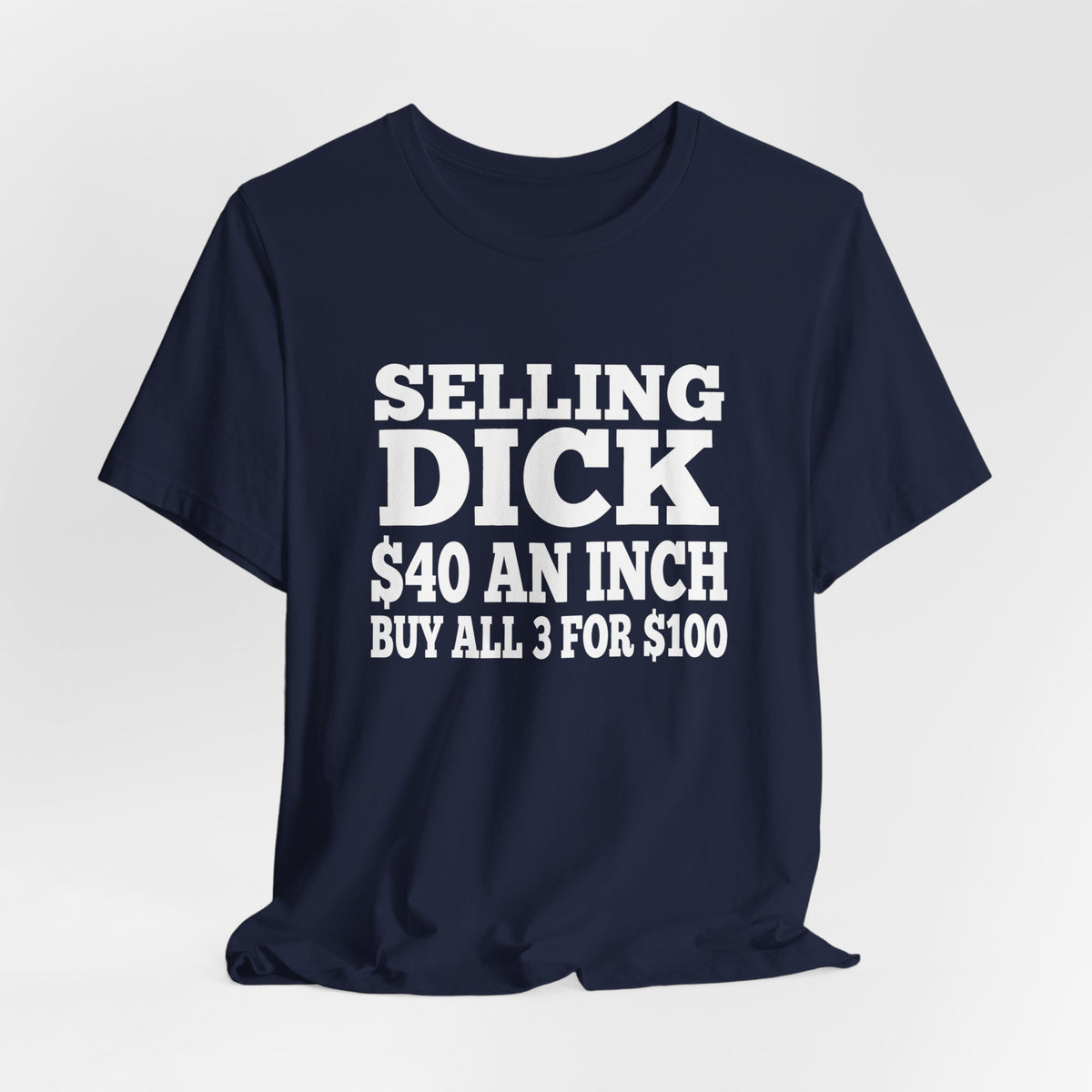 Selling Dick 40 an Inch Shirt