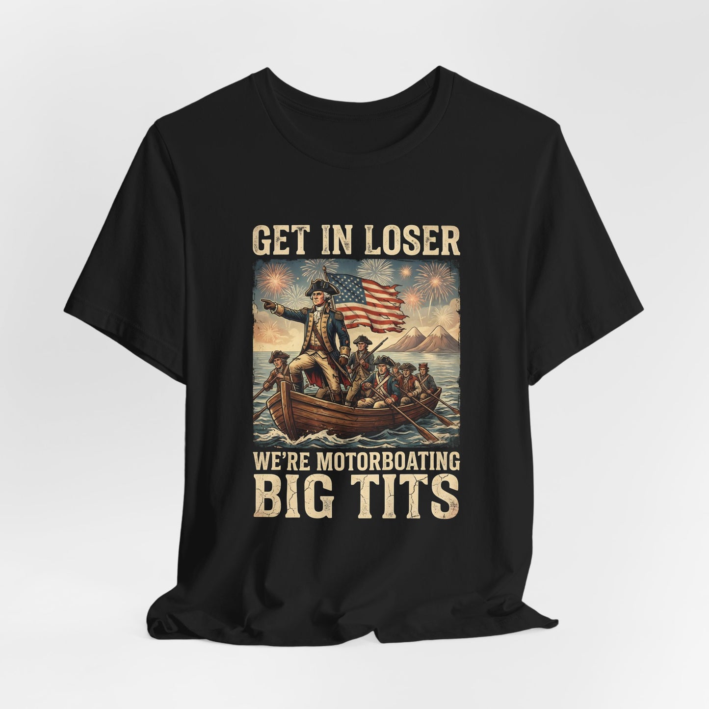 Get In Loser We’re Motorboating Big Tits Shirt