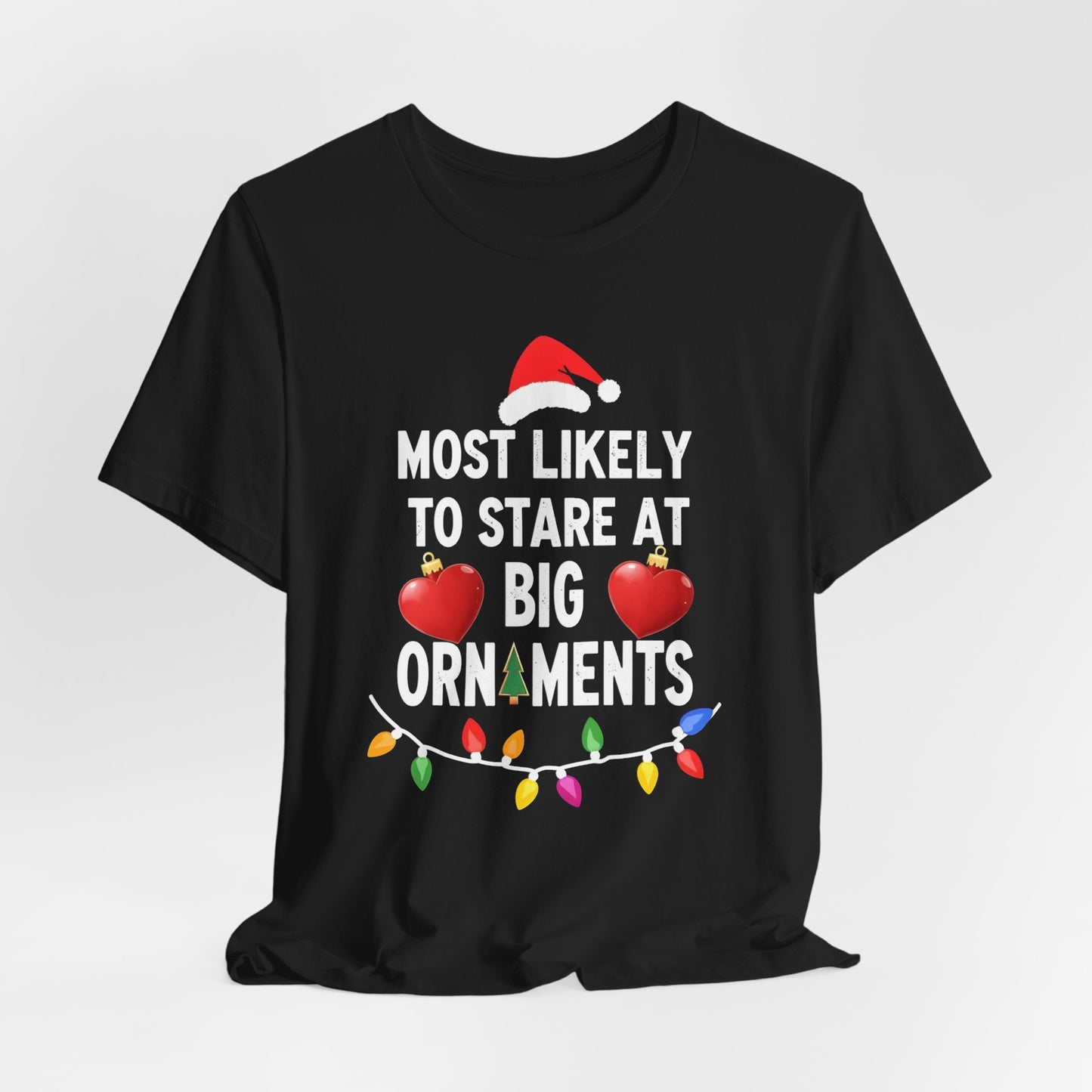 Most Likely To Stare At Big Ornaments Shirt