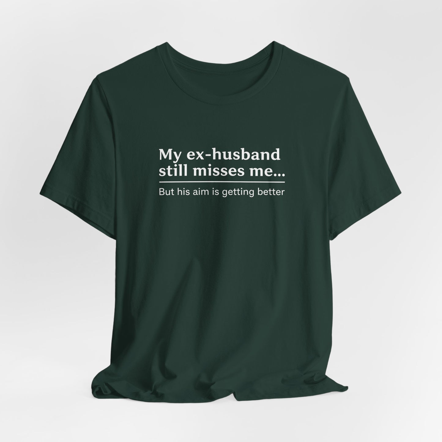 My Ex-Husband Still Misses Me Shirt