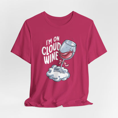 I'm On Cloud Wine Shirt