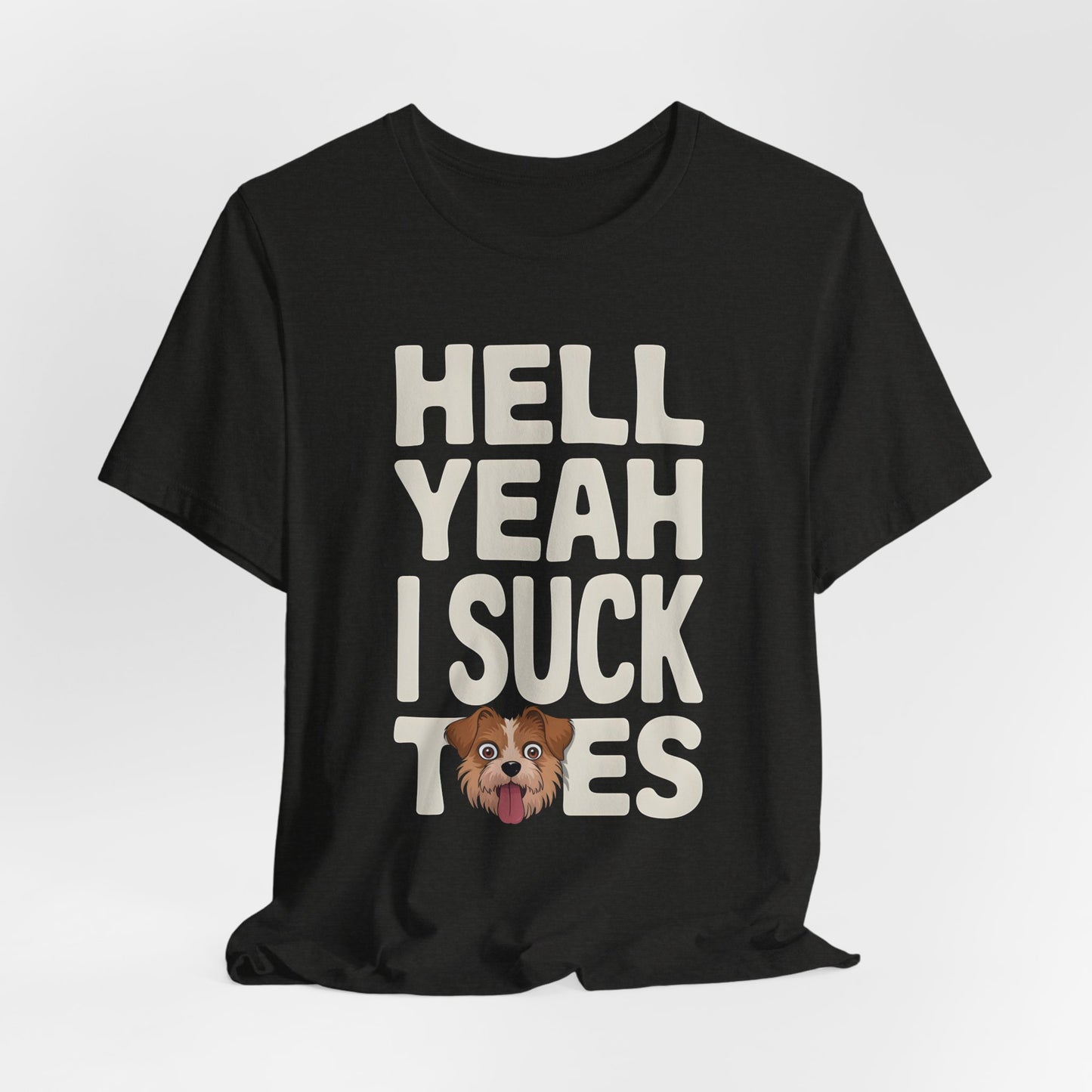 Hell Yeah I Suck Toes Funny Shirt