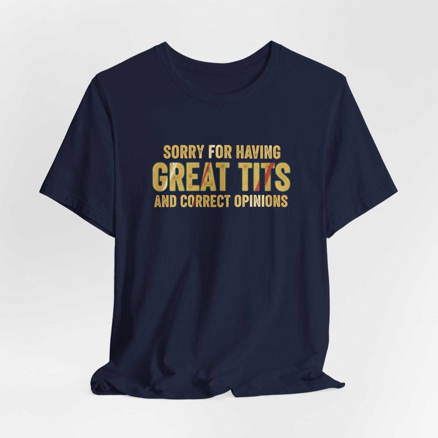 Sorry for Having Great Tits Shirt