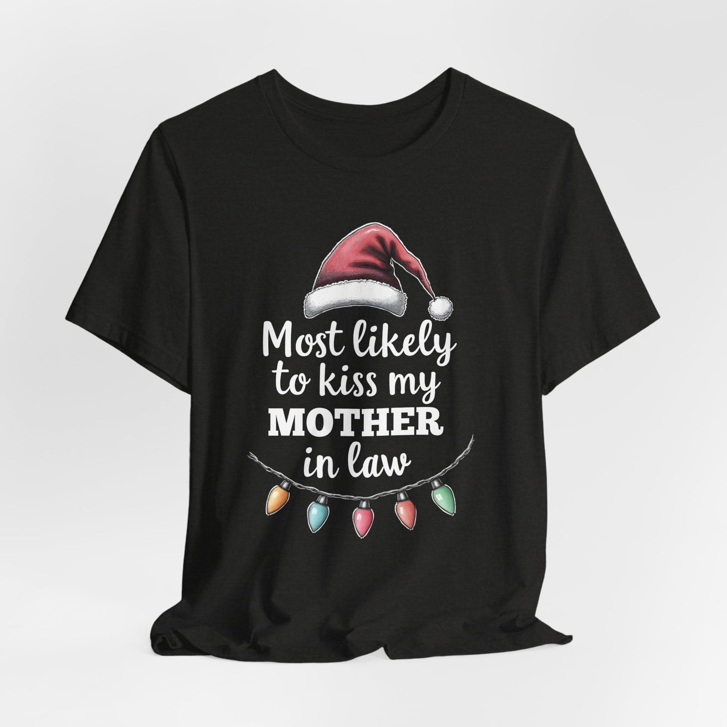 Most Likely to Kiss My Mother in Law Shirt