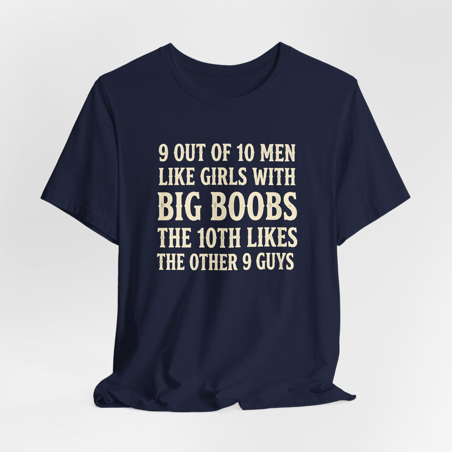 9 Out Of 10 Men Like Girls With Big Boobs Shirt