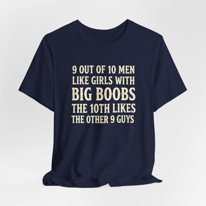 9 Out Of 10 Men Like Girls With Big Boobs Shirt