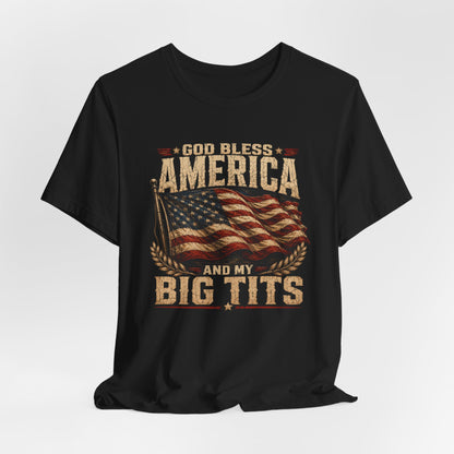 God Bless America And My Big Tits Shirt