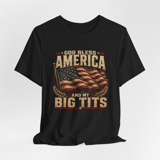 God Bless America And My Big Tits Shirt