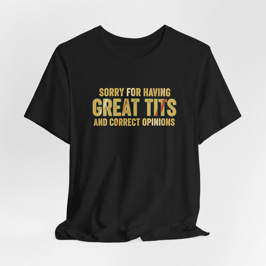 Sorry for Having Great Tits Shirt