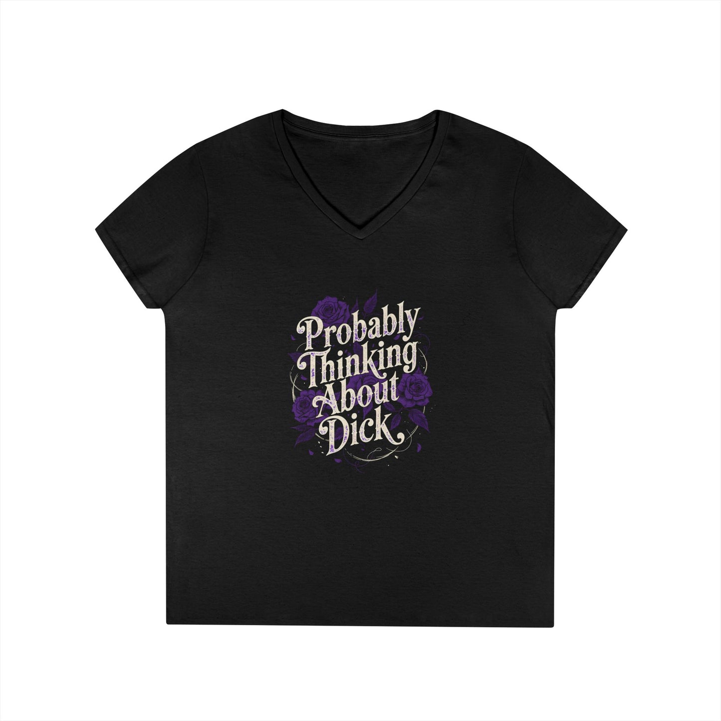 Funny Ladies' V-Neck T-Shirt — "Probably Thinking About Dick" Floral Graphic