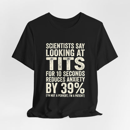 Looking at Tits for 10 Seconds Reduces Anxiety by 39% Shirt