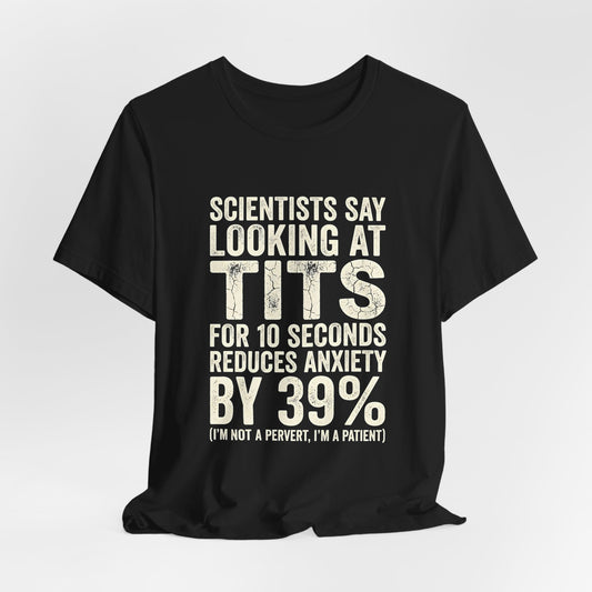 Looking at Tits for 10 Seconds Reduces Anxiety by 39% Shirt