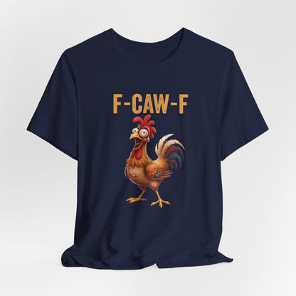 F-Caw-F Shirt