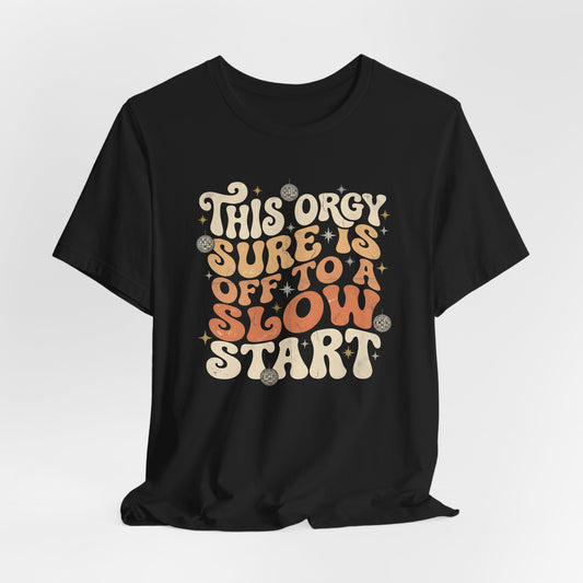 This Orgy Sure Is Off To A Slow Start Shirt