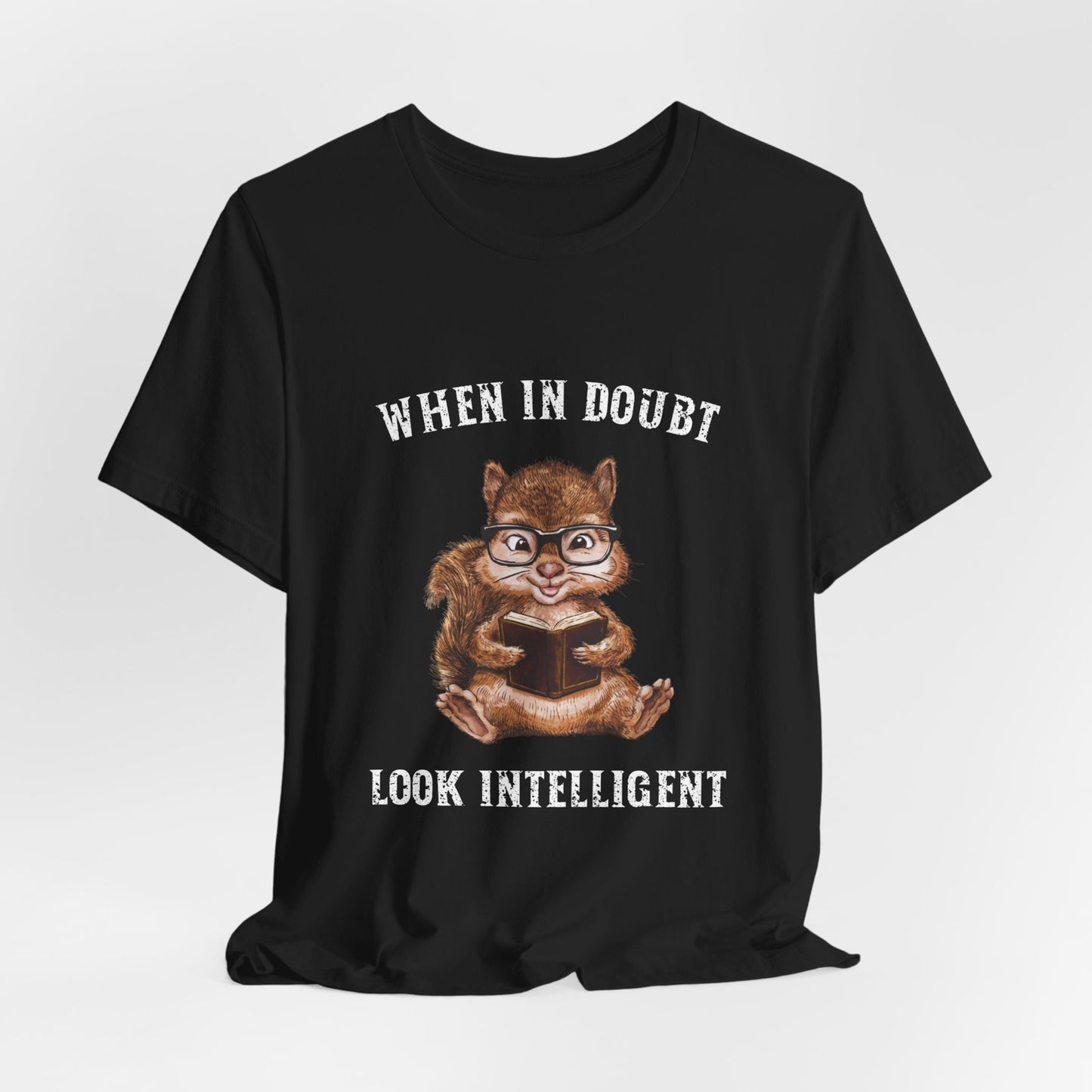 When In Doubt Look Intelligent Shirt