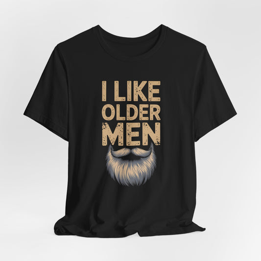 I Like Older Men Shirt