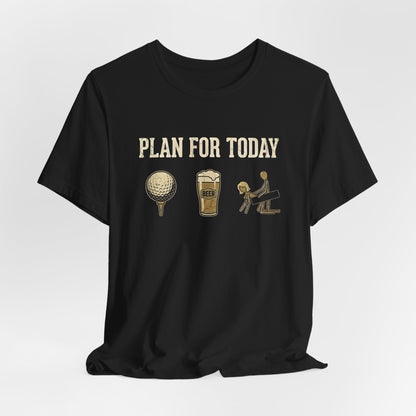 Plan For Today Golf Shirt