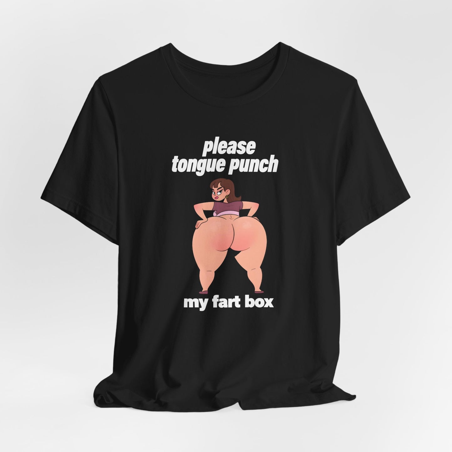 Please Tongue Punch My Fart Box Shirt
