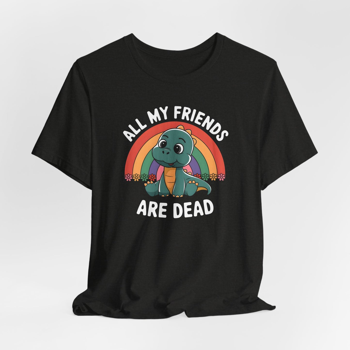 All My Friends Are Dead Shirt