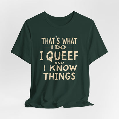 That's What I Do I Queef And I Know Things