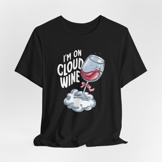 I'm On Cloud Wine Shirt