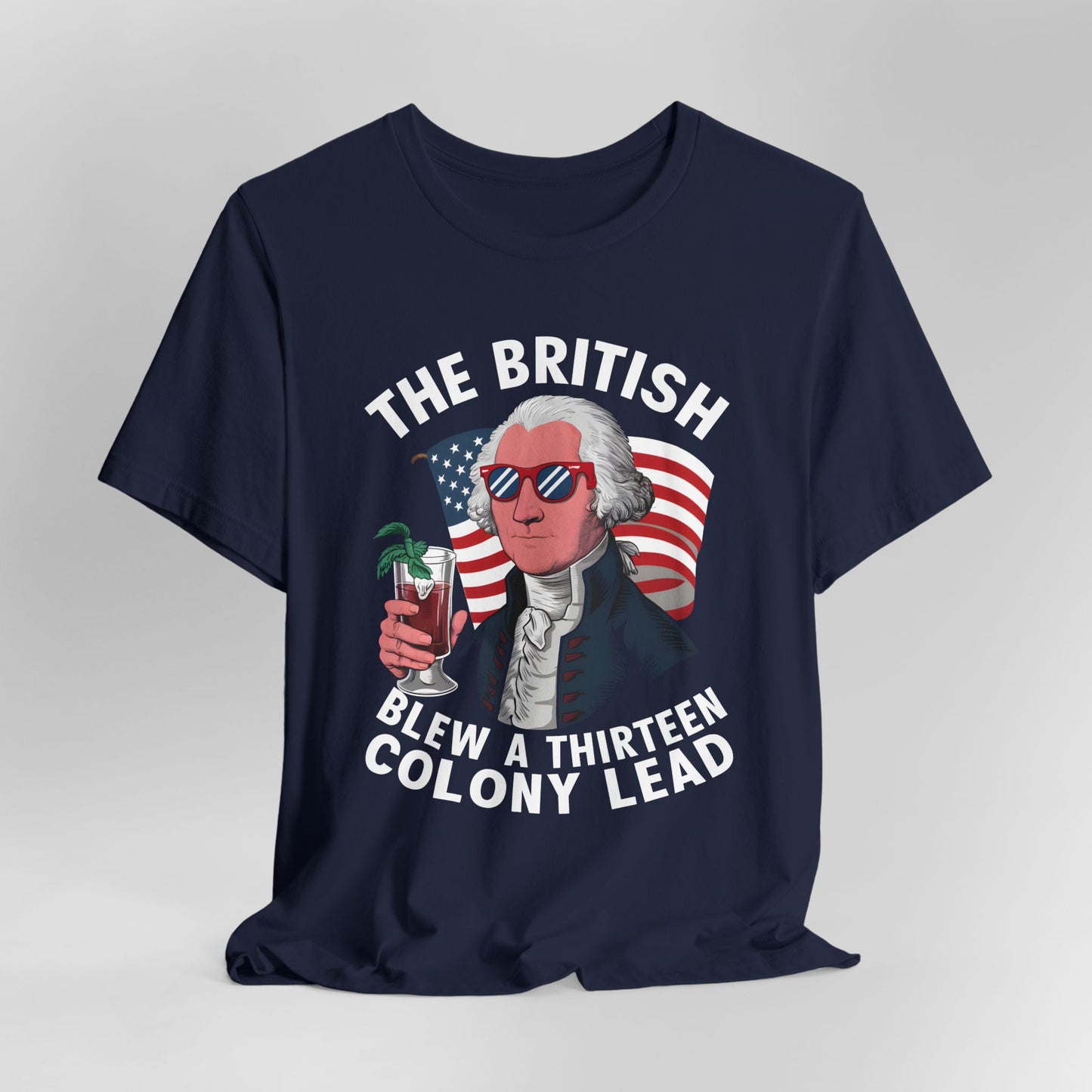 The British Blew a 13 Colony Lead Shirt