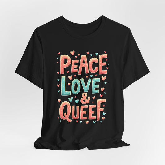 Funny Peace Love & Queef Shirt