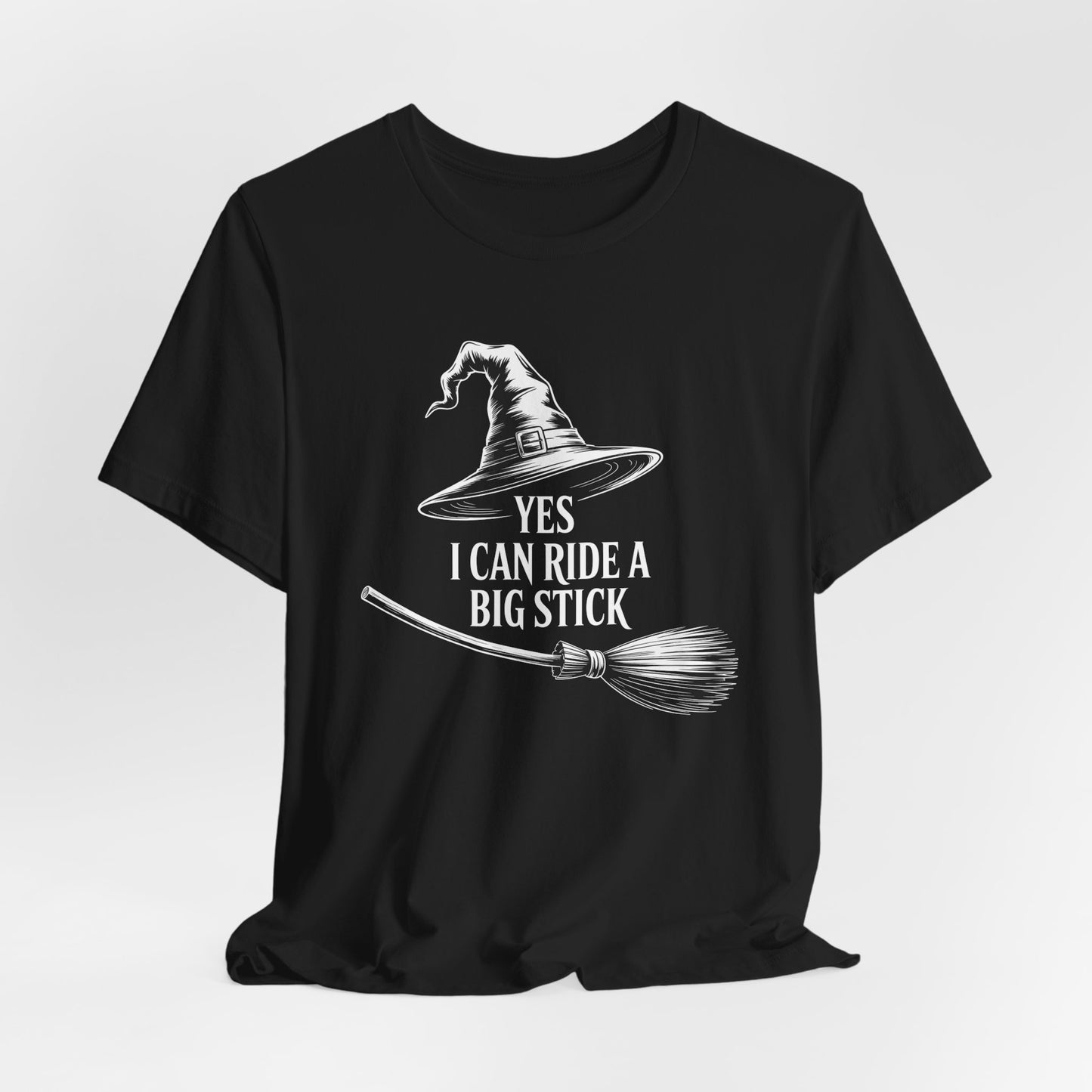 Yes I Can Ride a Big Stick Shirt