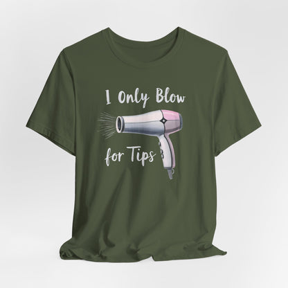I Only Blow for Tips Shirt