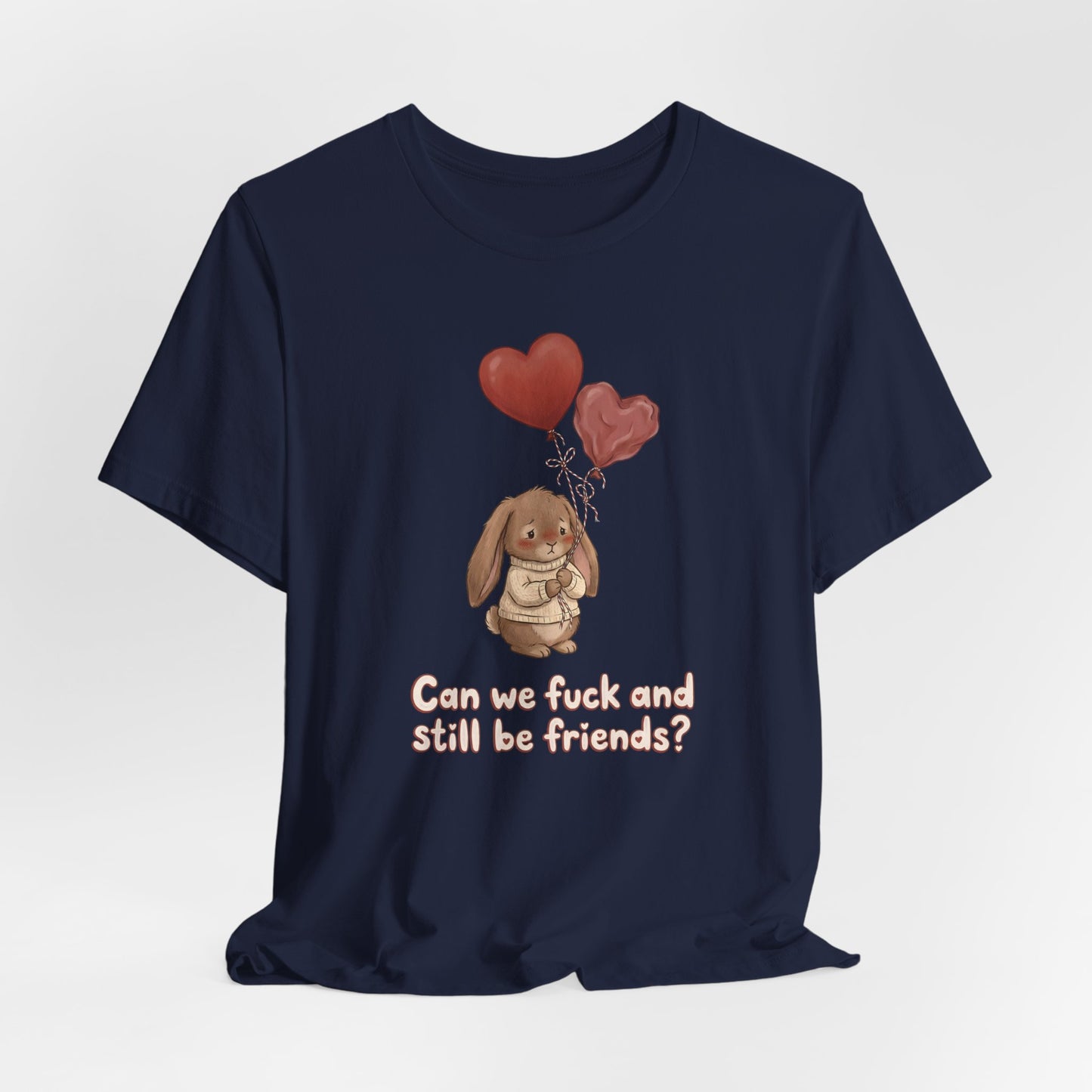 Can We F*ck And Still Be Friends Shirt