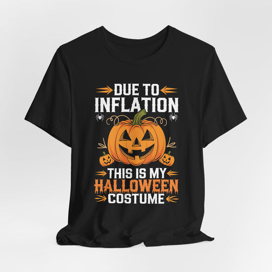 Due to Inflation This is My Halloween Costume Shirt