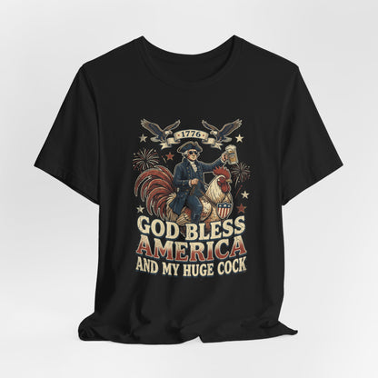 God Bless America And My Huge Cock  Shirt