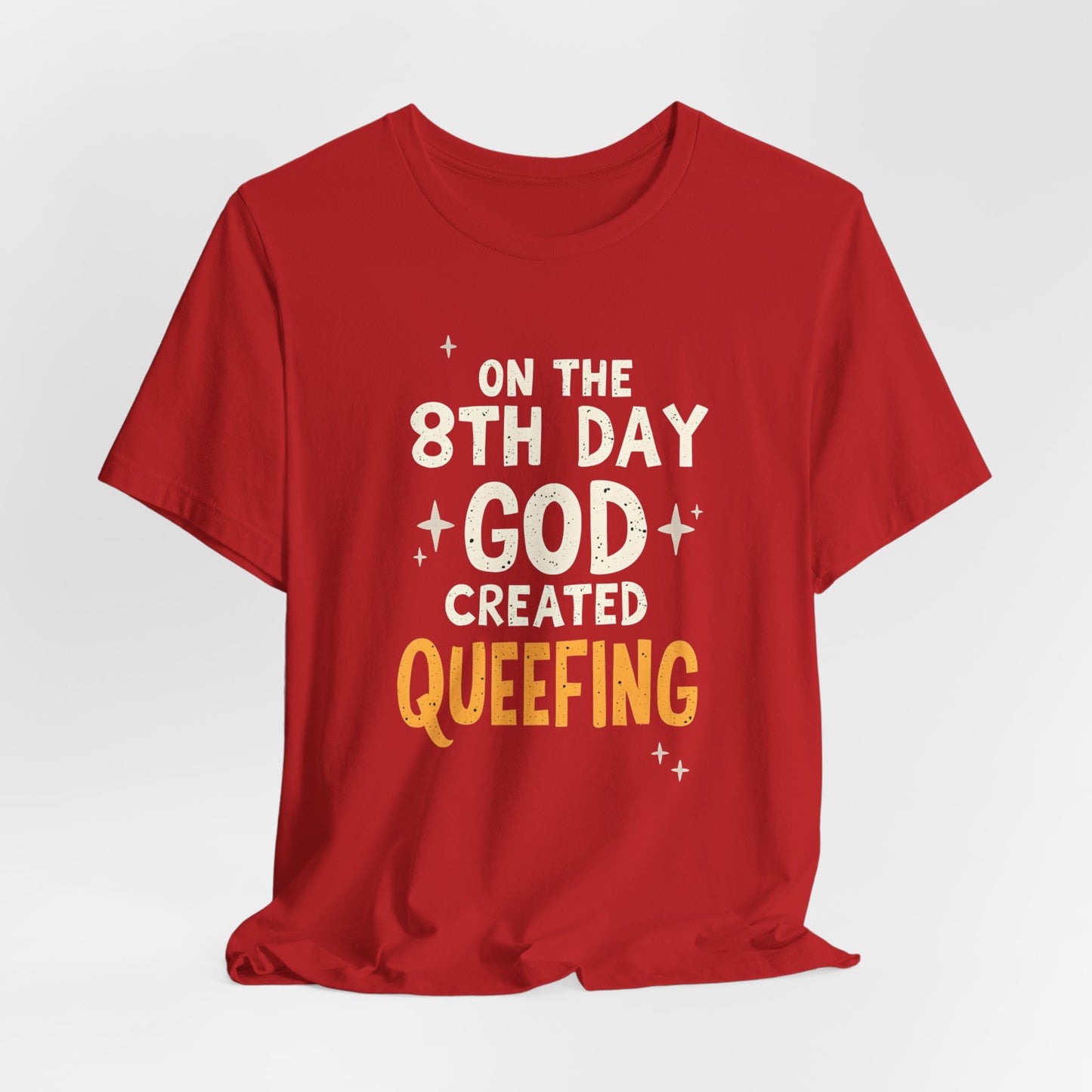 On The 8th Day God Created Queefing Shirt