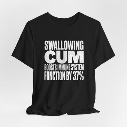 Swallowing Cum Boosts Immune System Shirt