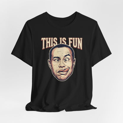 This Is Fun Shirt
