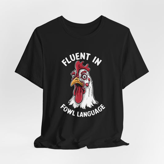 Fluent In Fowl Language Shirt