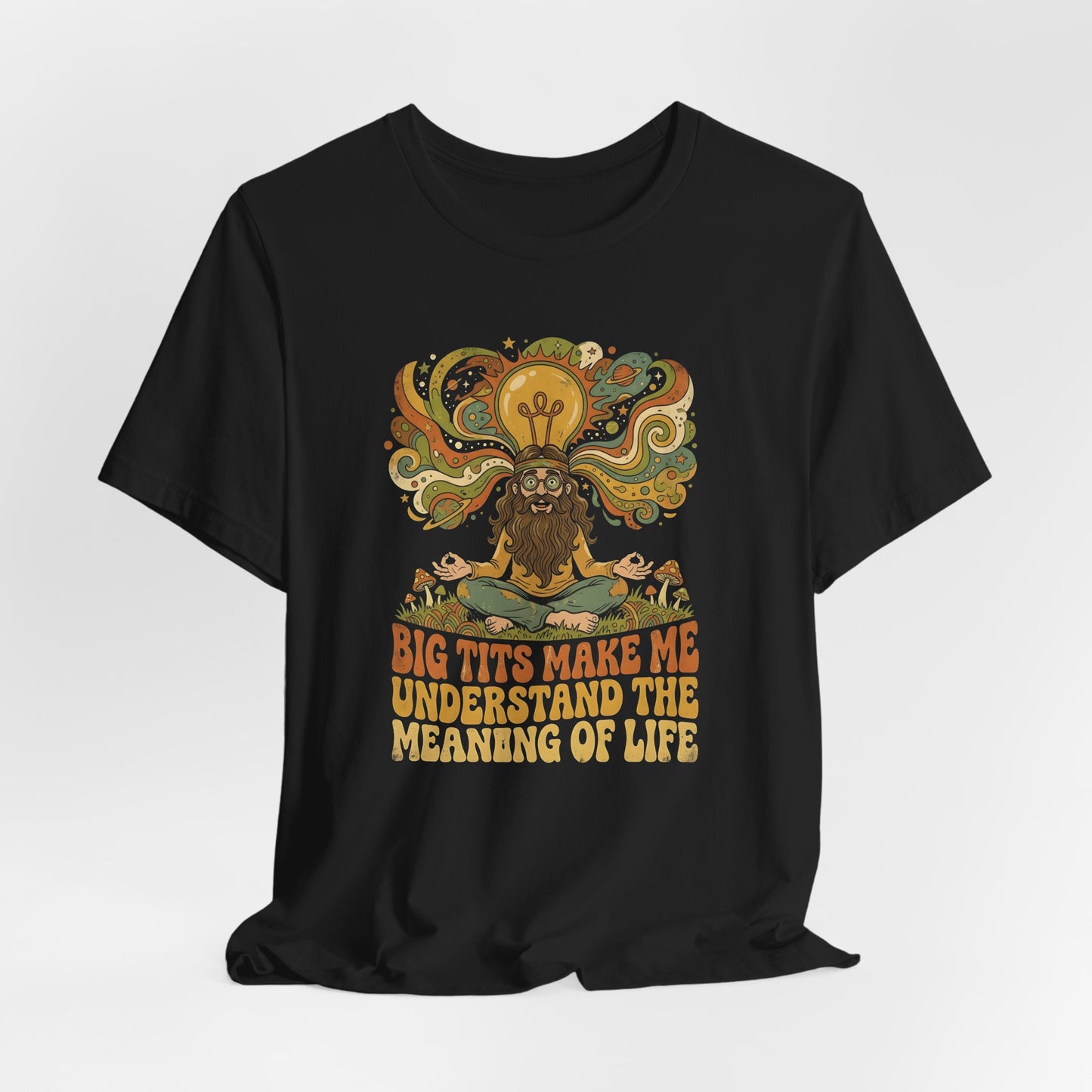 Big Tits Make Me Understand The Meaning Of Life Shirt