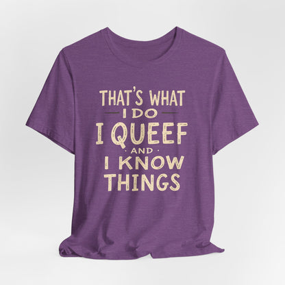 That's What I Do I Queef And I Know Things