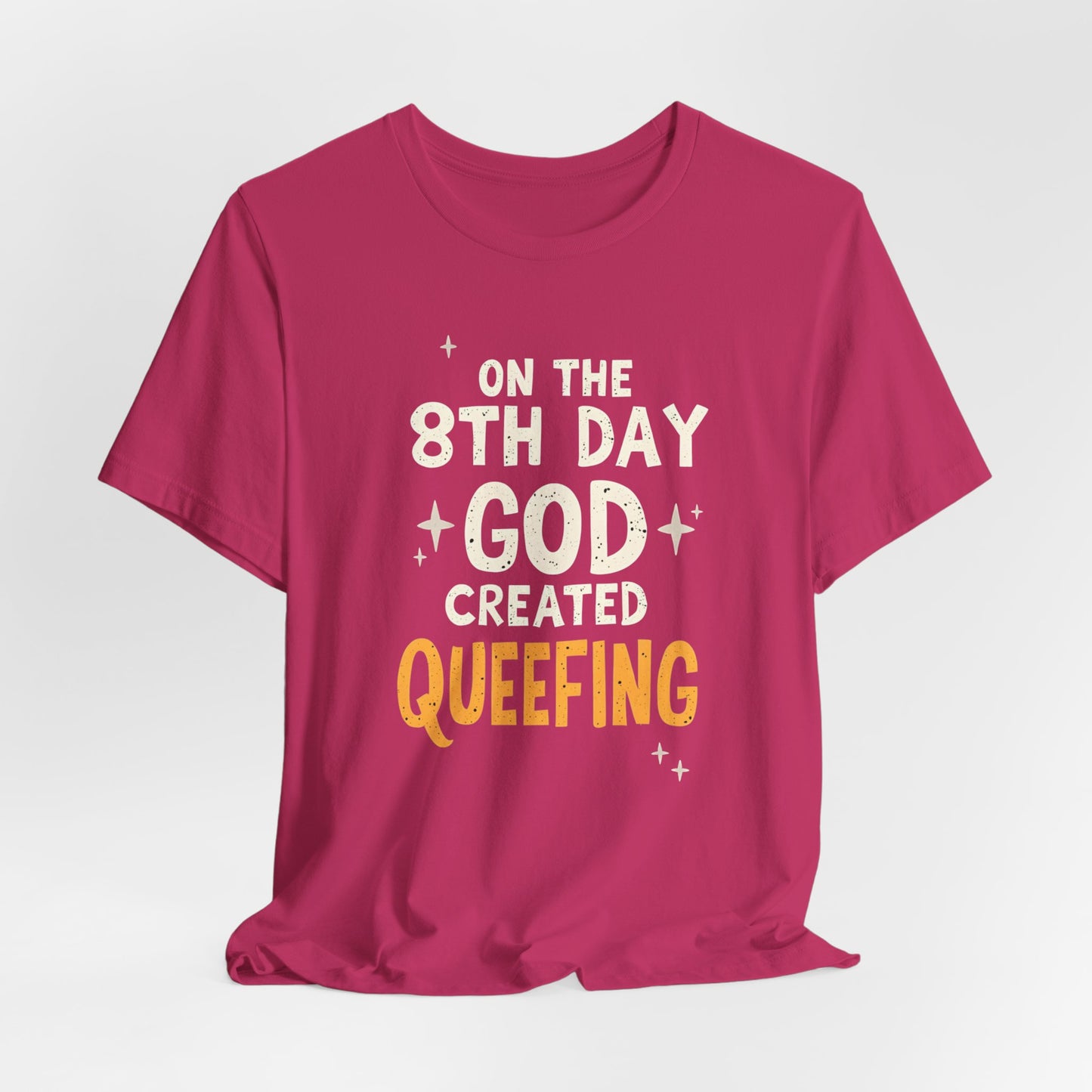 On The 8th Day God Created Queefing Shirt