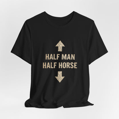 Half Man Half Horse Shirt
