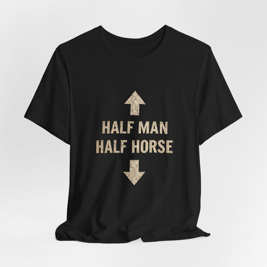 Half Man Half Horse Shirt