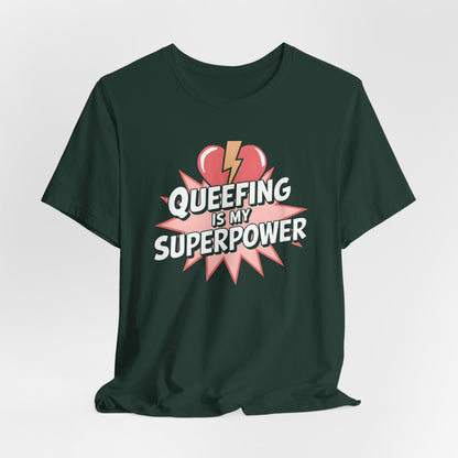 Queefing Is My Superpower Shirt