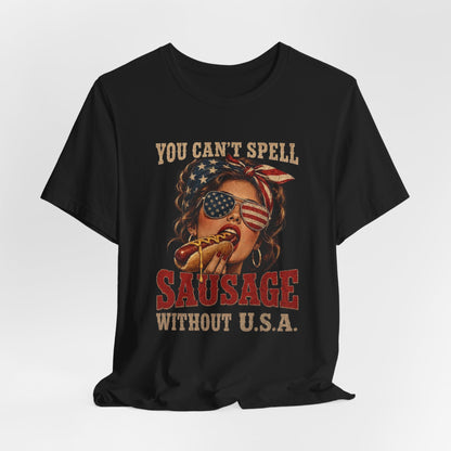 You Can't Spell Sausage Without U.S.A Shirt