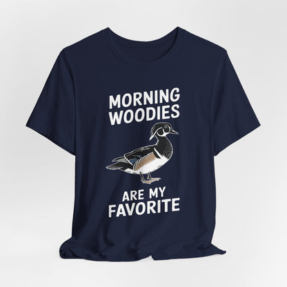 Morning Woodies Are My Favorite Shirt