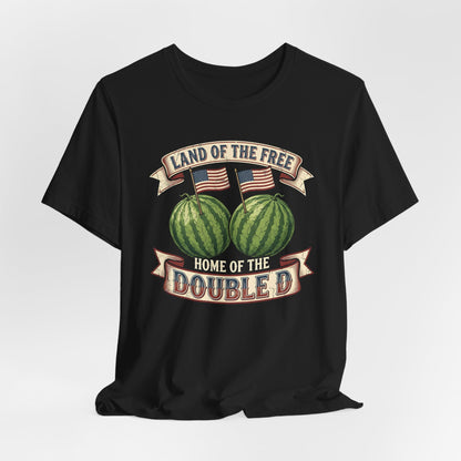 Land of the Free Home of the Doubled D Shirt