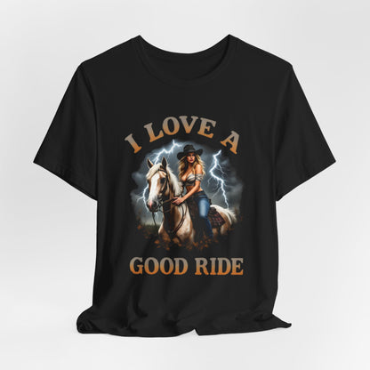 I Love a Good Ride Shirt
