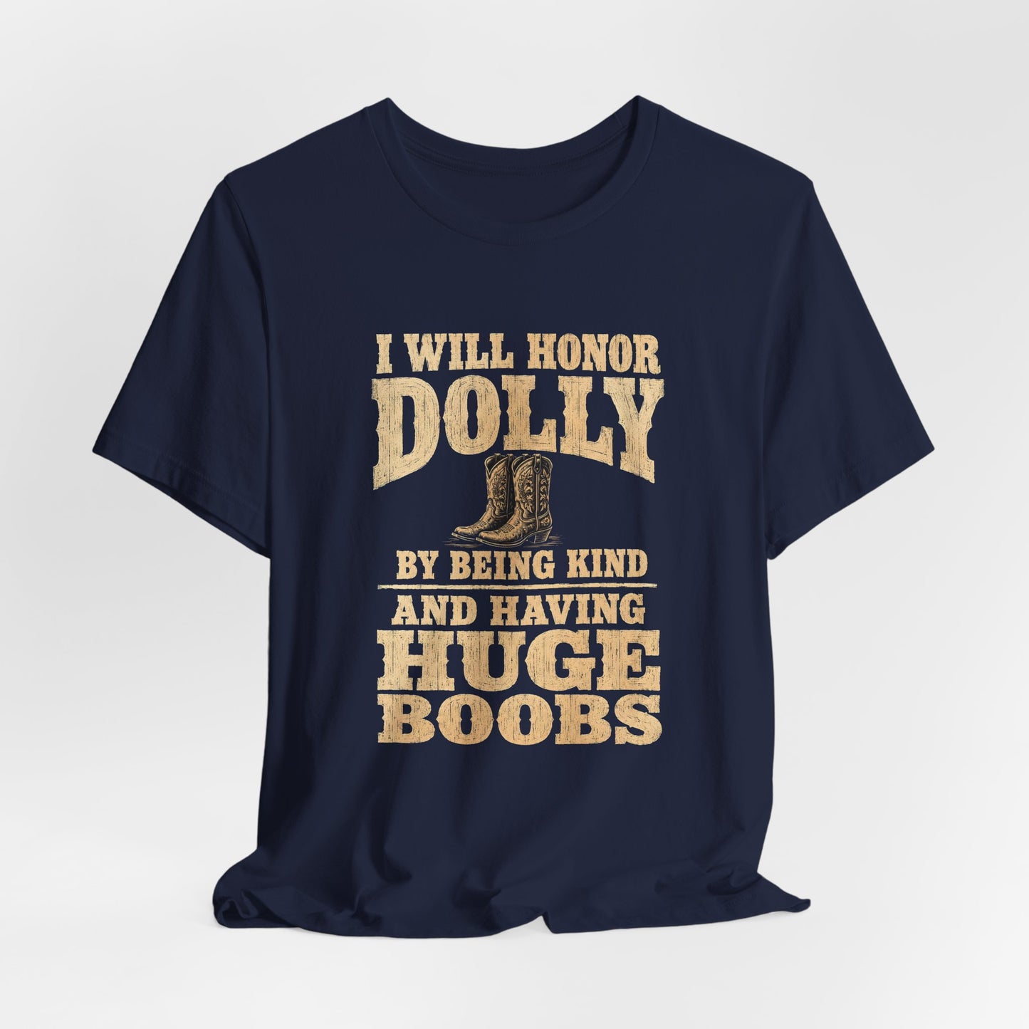 I Will Honor Dolly Huge Boobs Shirt