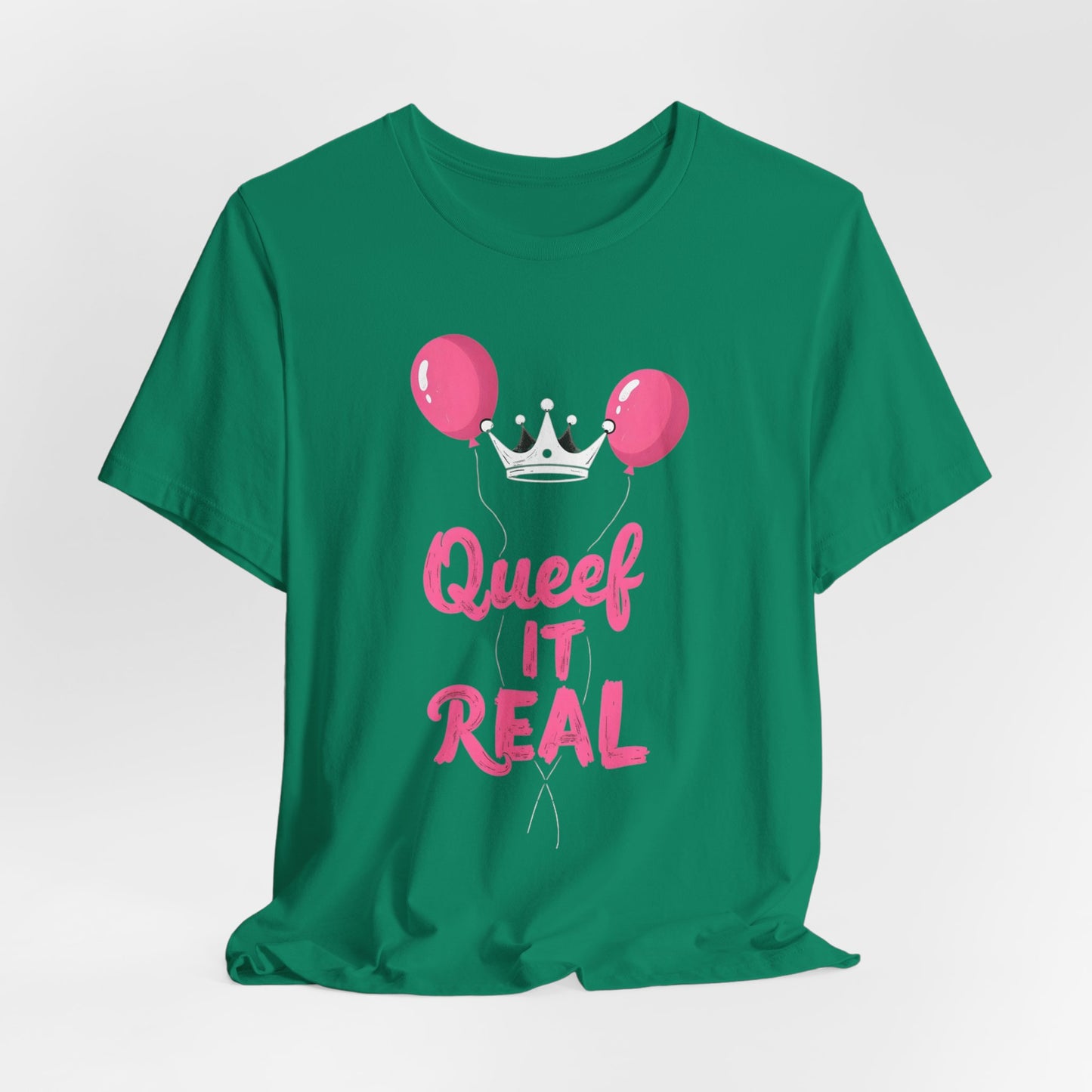 Queef It Real Shirt