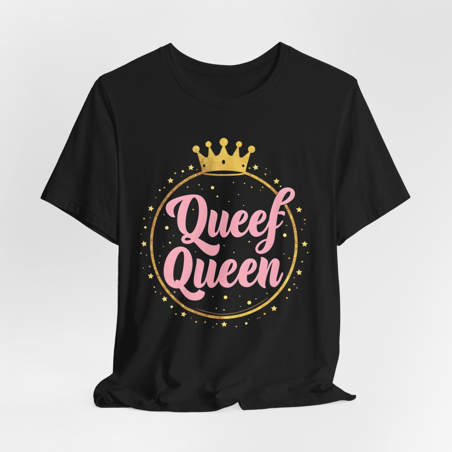 Queef Queen Shirt